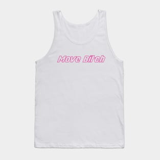 Move Bitch Tank Top